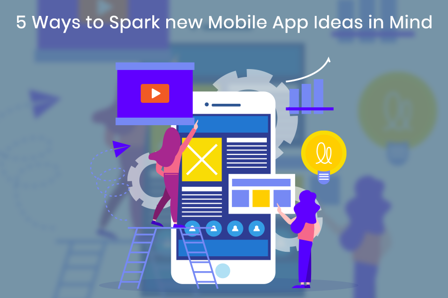 5-Ways-to-Spark-new-Mobile-App-Ideas-in-Mind banner