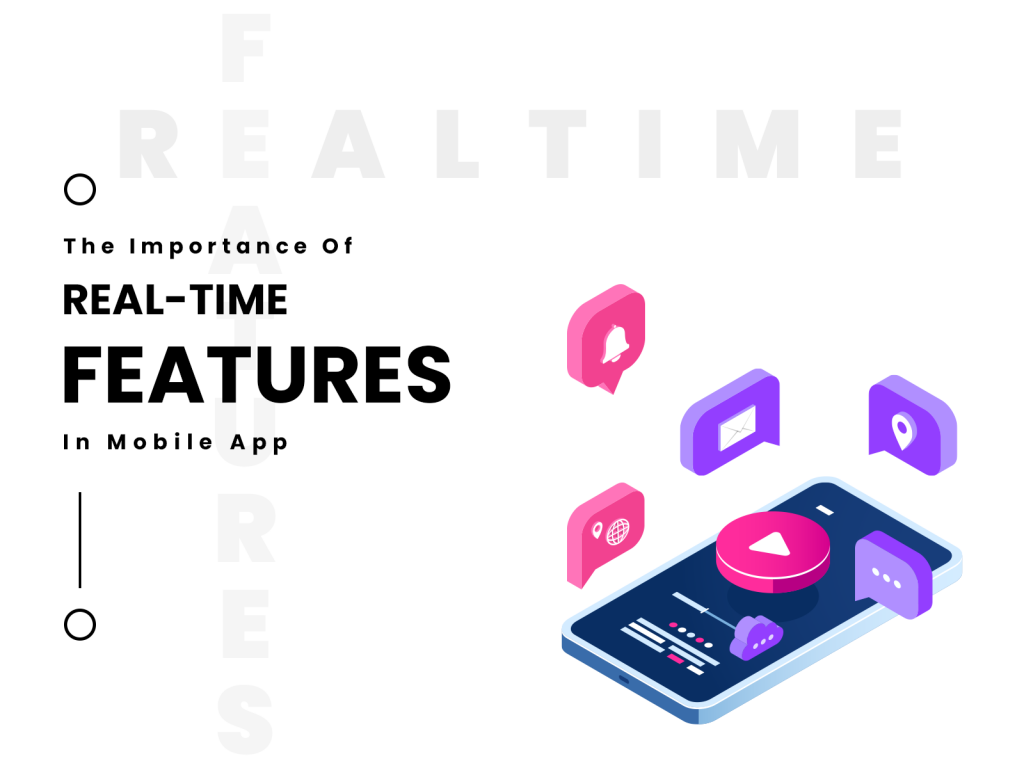 Importance Of Real-time Features In Mobile App